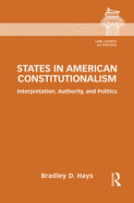 States in American Constitutionalism: Interpretation, Authority, and Politics