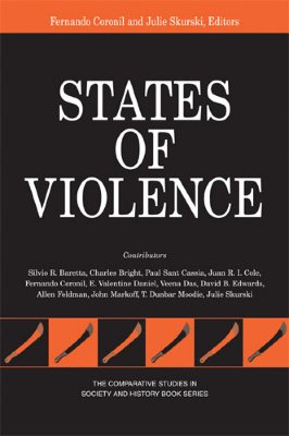 States of Violence - Coronil, Fernando (Editor), and Skurski, Julie (Editor)