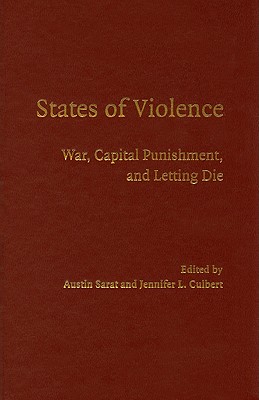 States of Violence - Sarat, Austin (Editor), and Culbert, Jennifer L (Editor)