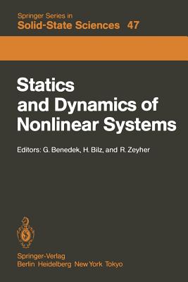 Statics and Dynamics of Nonlinear Systems: Proceedings of a Workshop at the Ettore Majorana Centre, Erice, Italy, 1-11 July, 1983 - Benedek, Giorgio (Editor), and Bilz, H (Editor), and Zeyher, R (Editor)