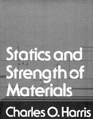 Statics and Strength of Materials - Harris, Charles Overton