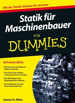 Statik fr Maschinenbauer fr Dummies - Allen, James H., and Freudenstein, Regine (Translated by)