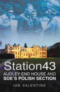 Station 43: Audley End House and SOE's Polish Section