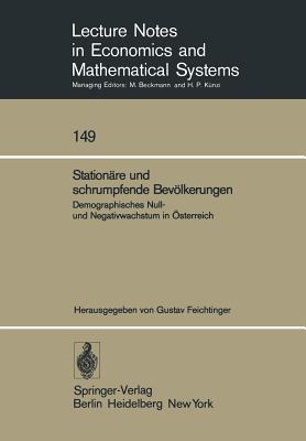 Stationare Und Schrumpfende Bevolkerungen: Demographisches Null- Und Negativwachstum in Osterreich - Feichtinger, Gustav