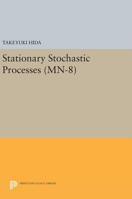 Stationary Stochastic Processes. (MN-8) - Hida, Takeyuki