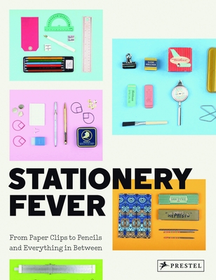 Stationery Fever: From Paper Clips to Pencils and Everything In Between - Komurki, John Z. (Editor), and Nicoletti, Angela (Editor), and Bendandi, Luca (Editor)