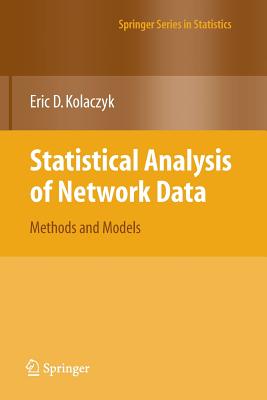 Statistical Analysis of Network Data: Methods and Models - Kolaczyk, Eric D
