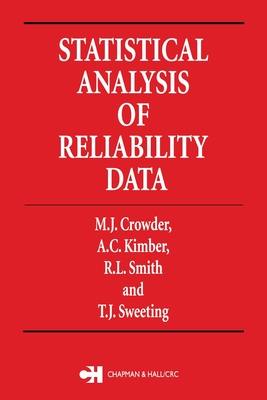 Statistical Analysis of Reliability Data - Crowder, Martin J, and Kimber, Alan, and Sweeting, T