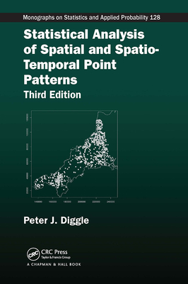 Statistical Analysis of Spatial and Spatio-Temporal Point Patterns - Diggle, Peter J