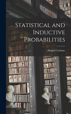 Statistical and Inductive Probabilities - LeBlanc, Hugues 1924-