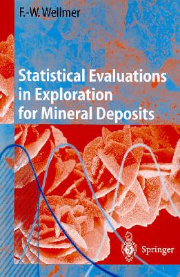 Statistical Evaluations in Exploration for Mineral Deposits - Large, D (Translated by), and Wellmer, Friedrich-Wilhelm
