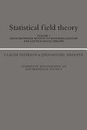 Statistical Field Theory: Volume 1, from Brownian Motion to Renormalization and Lattice Gauge Theory