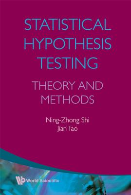 Statistical Hypothesis Testing: Theory and Methods - Shi, Ning-Zhong, and Tao, Jian