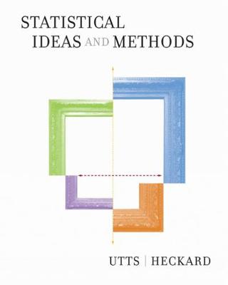 Statistical Ideas and Methods - Heckard, Robert F, and Utts, Jessica M