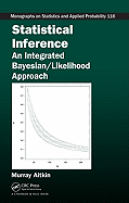 Statistical Inference: An Integrated Bayesian/Likelihood Approach