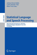 Statistical Language and Speech Processing: Third International Conference, Slsp 2015, Budapest, Hungary, November 24-26, 2015, Proceedings