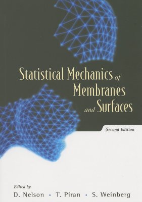 Statistical Mechanics of Membranes and Surfaces (2nd Edition) - Nelson, David (Editor), and Piran, Tsvi (Editor), and Weinberg, Steven (Editor)