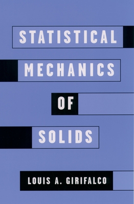 Statistical Mechanics of Solids - Girifalco, Louis A