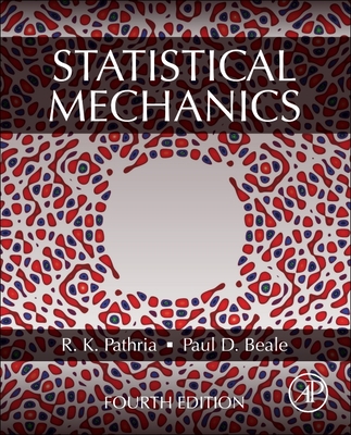 Statistical Mechanics - Pathria, R K, and Beale, Paul D