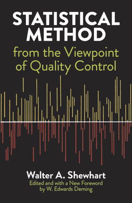 Statistical Method from the Viewpoint of Quality Control - Shewhart, Walter a, and Mathematics, and Deming, W Edwards