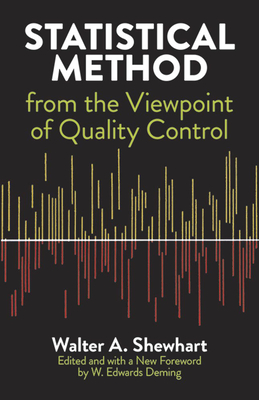 Statistical Method from the Viewpoint of Quality Control - Shewhart, Walter a