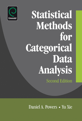 Statistical Methods for Categorical Data Analysis - Powers, Daniel, and Xie, Yu