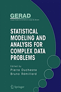 Statistical Modeling and Analysis for Complex Data Problems