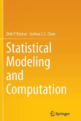 Statistical Modeling and Computation - Kroese, Dirk P, and C C Chan, Joshua
