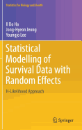 Statistical Modelling of Survival Data with Random Effects: H-Likelihood Approach