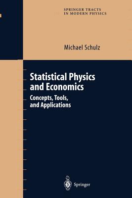 Statistical Physics and Economics: Concepts, Tools, and Applications - Schulz, Michael