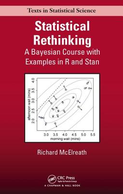 Statistical Rethinking: A Bayesian Course with Examples in R and Stan - McElreath, Richard