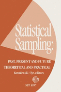 Statistical Sampling: Past, Present, and Future Theoretical and Practical - Kowalewski, Milton J