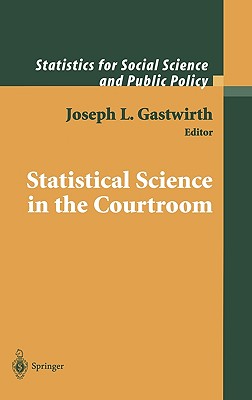 Statistical Science in the Courtroom - Gastwirth, Joseph L (Editor)