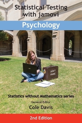 Statistical Testing with jamovi Psychology: SECOND EDITION - Davis, Cole (Editor)