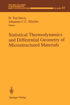 Statistical Thermodynamics and Differential Geometry of Microstructured Materials - Davis, H Ted (Editor), and Nitsche, Johannes C C (Editor)