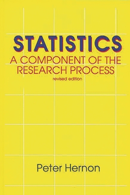 Statistics: A Component of the Research Process, Second Edition - Hernon, Peter