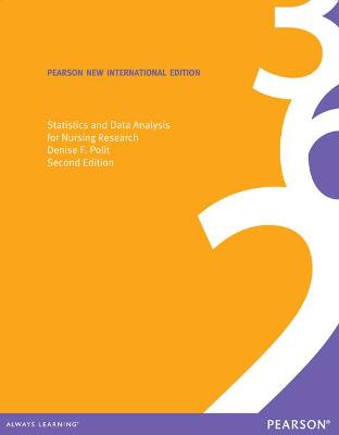 Statistics and Data Analysis for Nursing Research: Pearson New International Edition - Polit, Denise