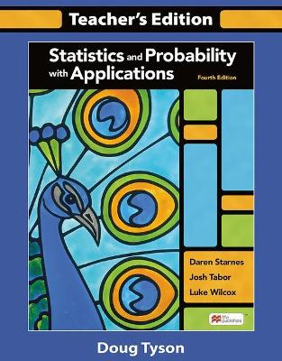 Statistics and Probability with Applications Teachers Edition - tabor, josh, and Starnes, Daren