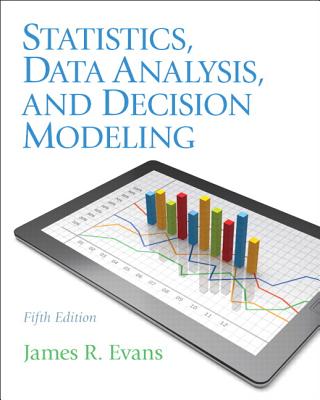 Statistics, Data Analysis, and Decision Modeling - Evans, James
