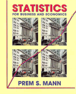 Statistics for Business and Economics - Mann, Prem S