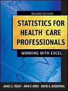 Statistics for Health Care Professionals: Working with Excel