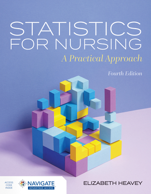 Statistics for Nursing: A Practical Approach - Heavey, Elizabeth