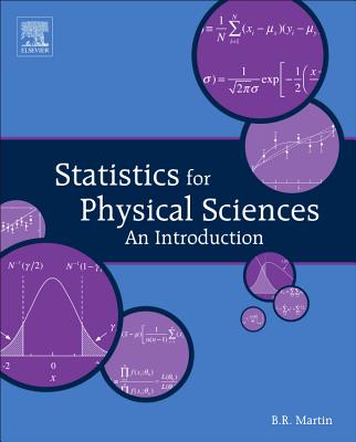 Statistics for Physical Sciences: An Introduction - Martin, Brian