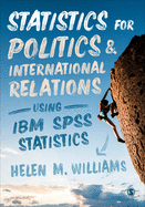 Statistics for Politics and International Relations Using IBM SPSS Statistics