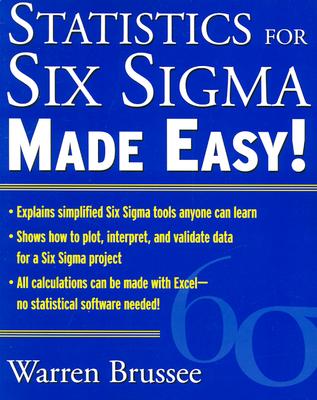 Statistics for Six SIGMA Made Easy - Brussee, Warren, and Brussee Warren