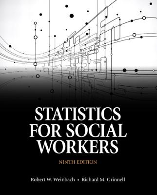 Statistics for Social Workers - Weinbach, Robert, and Grinnell, Richard