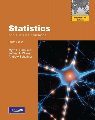 Statistics for the Life Sciences: International Edition - Samuels, Myra L., and Witmer, Jeffrey A., and Schaffner, Andrew