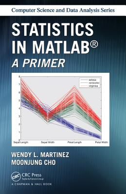 Statistics in MATLAB: A Primer - Cho, Moonjung, and Martinez, Wendy L