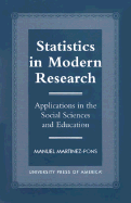 Statistics in Modern Research: Applications in the Social Sciences and Education - Martinez-Pons, Manuel