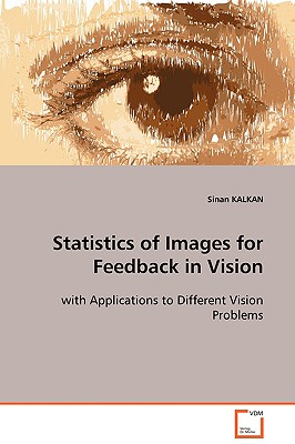 Statistics of Images for Feedback in Vision - Kalkan, Sinan